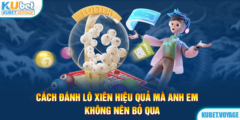 cách đánh lô xiên hiệu quả