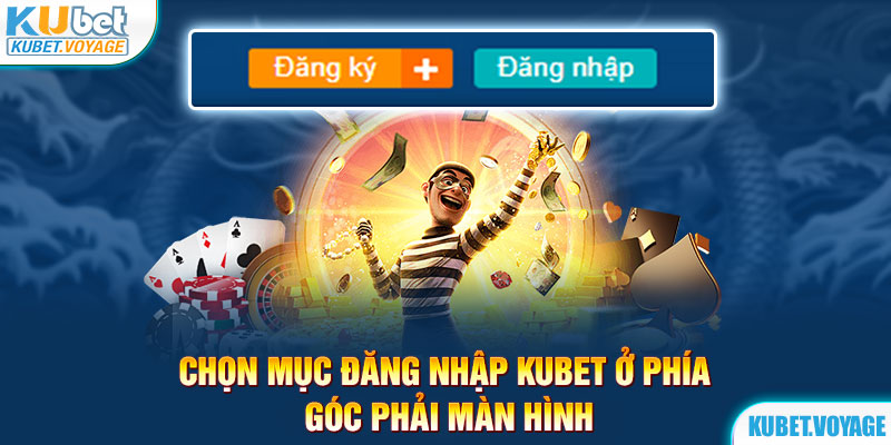 Chọn mục đăng nhập KUBET ở phía góc phải màn hình