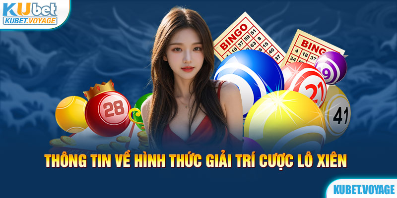 Thông tin về hình thức giải trí cược lô xiên