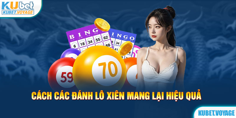 Cách các đánh lô xiên mang lại hiệu quả