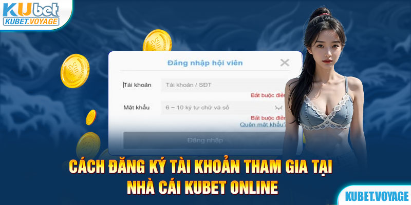 Cách đăng ký tài khoản tham gia tại nhà cái KUBET online