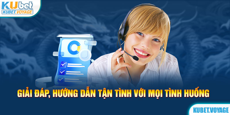 Giải đáp, hướng dẫn tận tình với mọi tình huống