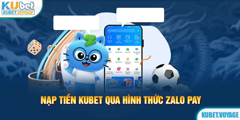 Nạp tiền Kubet qua hình thức Zalo Pay