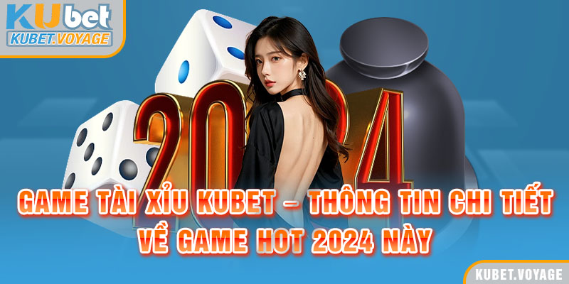 game tài xỉu kubet