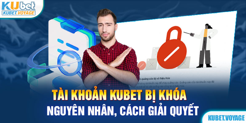 tài khoản Kubet bị khoá